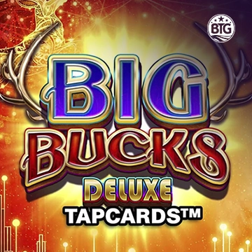 Bigtime : Big Bucks Deluxe Tapcards - JOOX138