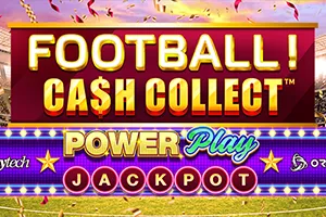 Playtech : Football! Cash Collect™ PowerPlay Jackpot - JOOX138