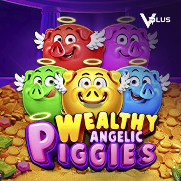 Vplus : Piggies Wealthy Angelic - JOOX138