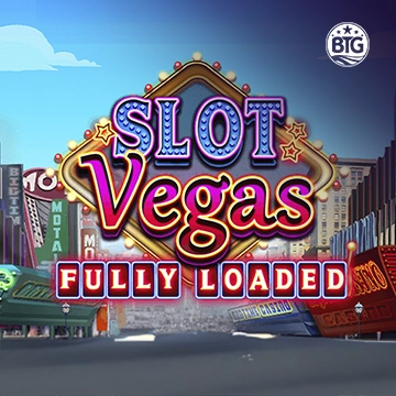 Bigtime : Slot Vegas - Fully Loaded - JOOX138
