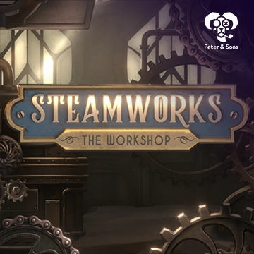 PeterSons : Steamworks - The workshop - JOOX138