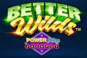 Playtech : Better Wilds PowerPlay Jackpot - JOOX138