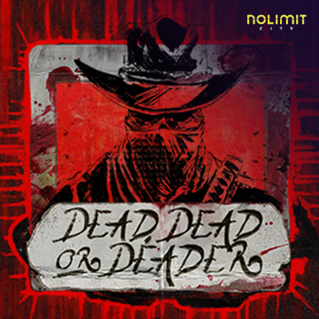NolimitCity : Dead, Dead Or Deader - JOOX138