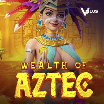 Vplus : Wealth of Aztec - JOOX138