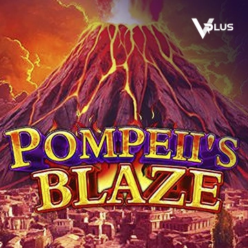 Vplus : Pompeil Blaze - JOOX138