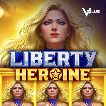 Vplus : Liberty Heroine - JOOX138