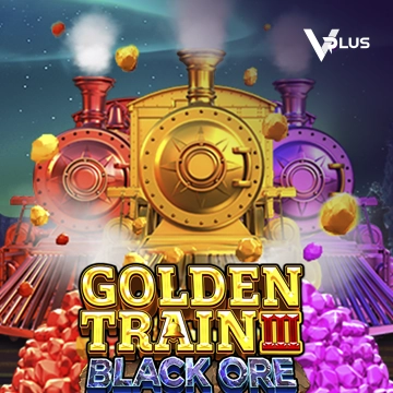 Vplus : Golden Train III : Black Ore - JOOX138