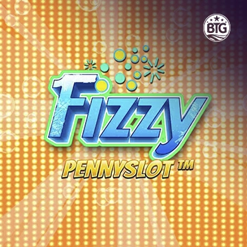 Bigtime : Fizzy Pennyslot - JOOX138